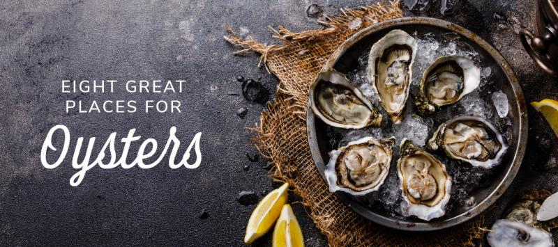 8 Great Places for Oysters and Their Best Oyster Dishes | Southern